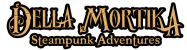 Della Mortika | Steampunk Adventures